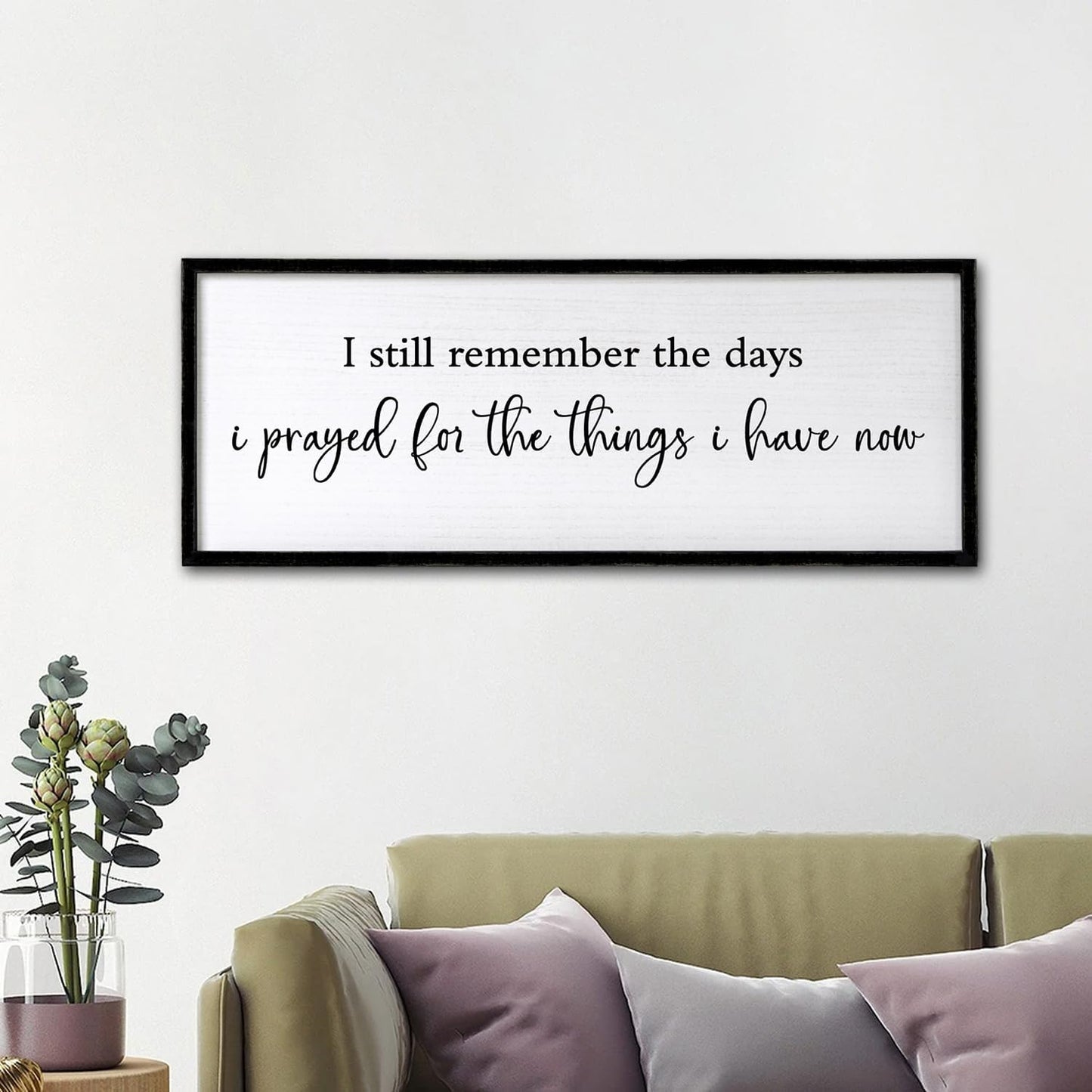 I Still Remember the Days I Prayed for the Things I Have Now Sign Framed Wall Art, 32''×12'' Rustic Horizontal Plaque, Farmhouse Long I Still Remember the Days Wood Sign Wall Decor